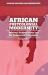 African Postcolonial Modernity : Informal Subjectivities and the Democratic Consensus