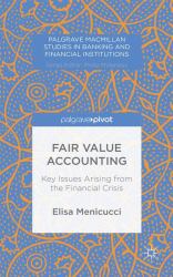 Fair Value Accounting : Key Issues Arising from the Financial Crisis