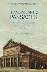 Trans-Atlantic Passages : Philip Hale on the Boston Symphony Orchestra, 1889-1933
