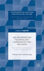 An Information Technology Surrogate for Religion : The Veneration of Deceased Family in Online Games