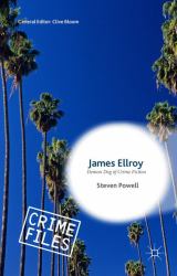James Ellroy : Demon Dog of Crime Fiction