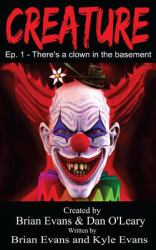 Creature - Episode 1 : There's a Clown in the Basement