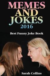Memes and Jokes 2016: Best Funny Joke Book : (Book of Jokes, Humorous Books)