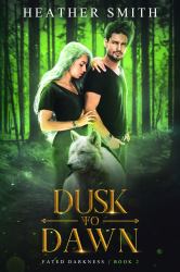 Dusk to Dawn : Fated Darkness Book 2