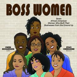 Boss Women : Seven African-American Women Who Built Their Businesses from the Ground Up
