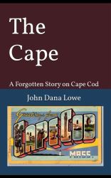 The Cape : A Forgotten Story on Cape Cod