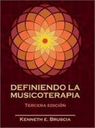 Definiendo la Musicoterapia : Tercera Edición