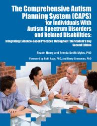 The Comprehensive Autism Planning System (CAPS) for Individuals with Autism Spectrum Disorders and Related Disabilities : Integrating Evidence-Based Practices Throughout the Student's Day