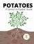 Potatoes : A Sprout-To-Supper Guide