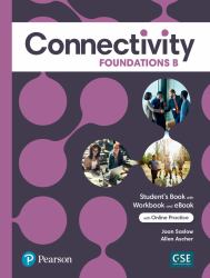 Connectivity Foundations B Student's Book/Workbook and Interactive Student's EBook with Online Practice, Digital Resources and App