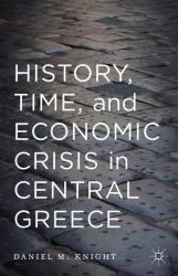 History, Time, and Economic Crisis in Central Greece