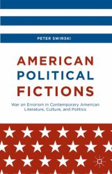 American Political Fictions : War on Errorism in Contemporary American Literature, Culture, and Politics