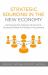 Strategic Sourcing in the New Economy : Harnessing the Potential of Sourcing Business Models for Modern Procurement