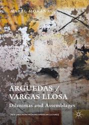 Arguedas / Vargas Llosa : Dilemmas and Assemblages