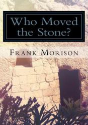 Who Moved the Stone? : Illustrated