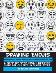 Drawing Emojis Step by Step with Easy Drawing Tutorials for Kids : A Step by Step Emoji Drawing Guide for Children in Simple Steps