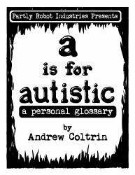 A Is for Autistic : A Personal Glossary
