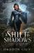 A Shift in Shadows A Shift in Shadows
