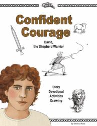 Confident Courage : David, the Warrior Shepherd