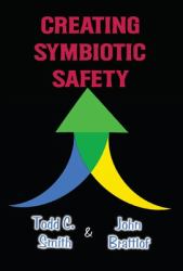 Creating Symbiotic Safety : Implementing a Thriving Safety Program in One Year