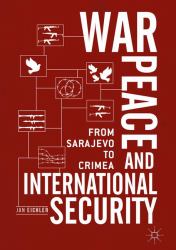 War, Peace and International Security : From Sarajevo to Crimea