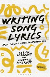 Writing Song Lyrics : A Creative and Critical Approach