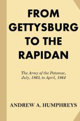 From Gettysburg to the Rapidan : The Army of the Potomac, July, 1863, to April 1864