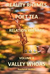Reality Rhymes Poet Tea Relation Therapy Valley Whoas : Valley Whoas
