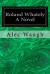 Roland Whately a Novel Roland Whately a Novel