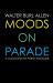 Moods on Parade : A Collection of Poetic Emotions Moods on Parade : A Collection of Poetic Emotions