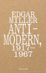 Edgar Miller : Anti-Modern, 19171967