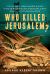 Who Killed Jerusalem? : A Rollicking Literary Murder Mystery Based on William Blake's Characters and Ideas Updated to 1970s San Francisco