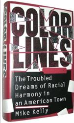 Color Lines : The Troubled Dreams of Racial Harmony in an American Town
