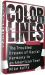 Color Lines : The Troubled Dreams of Racial Harmony in an American Town