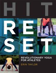 Hit Reset: Revolutionary Yoga for Athletes : Revolutionary Yoga for Athletes