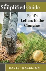 The Simplified Guide : Paul's Letters to the Churches
