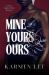 Mine, Yours & Ours : A Dark Sapphic Mafia Romance