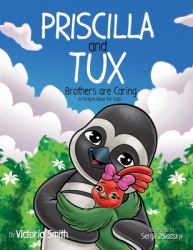 Priscilla and Tux : Brothers are Caring