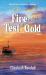 Fire Is the Test of Gold