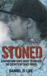 Stoned : A Father and Son's Quest to Unlock the Secrets of Crazy Horse