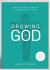 Growing in God : Disciplining Yourself for Growth in Christ