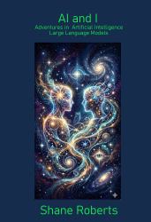 AI and I : Adventures in Artificial Intelligence Large Language Model