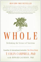 Whole : Rethinking the Science of Nutrition