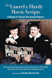 The Laurel & Hardy Movie Scripts, Volume 3 : Stan's Personal Papers