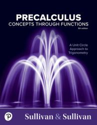 Precalculus : Concepts Through Functions, a Unit Circle Approach to Trigonometry