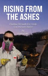Rising from the Ashes : Finding Strength for a Life We Did Not Choose