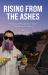 Rising from the Ashes : Finding Strength for a Life We Did Not Choose