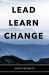 Lead. Learn. Change.
