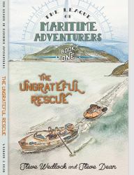 The League of Maritime Adventurers : The Ungrateful Rescue - Book One