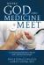 Where God and Medicine Meet : A Conversation Between a Doctor and a Spiritual Messenger